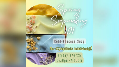 Flyer for Spring Soapmaking 101 workshops at The Releafery in Scranton, PA.
