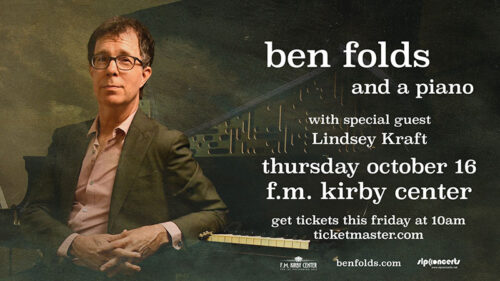 A promotional photo featuring Ben Folds reads: “Ben Folds and a Piano with special guest Lindsey Kraft. Thursday, October 16. F.M. Kirby Center, Wilkes-Barre, PA.”