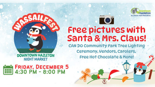Promotional graphic for Wassailfest: Downtown Hazleton Night Market in Hazleton, PA, featuring a penguin mascot and text advertising free pictures with Santa and Mrs. Claus, a tree lighting ceremony, vendors, carolers, and event details for Friday, December 5 from 4:30 PM to 8:00 PM.