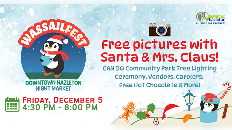 Promotional graphic for Wassailfest: Downtown Hazleton Night Market in Hazleton, PA, featuring a penguin mascot and text advertising free pictures with Santa and Mrs. Claus, a tree lighting ceremony, vendors, carolers, and event details for Friday, December 5 from 4:30 PM to 8:00 PM.