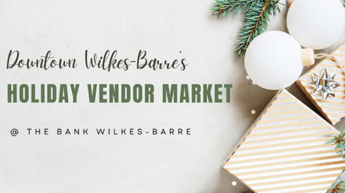 Minimalist flyer for Downtown Wilkes-Barre’s Holiday Vendor Market with evergreen décor and a wrapped gift box on a light background.