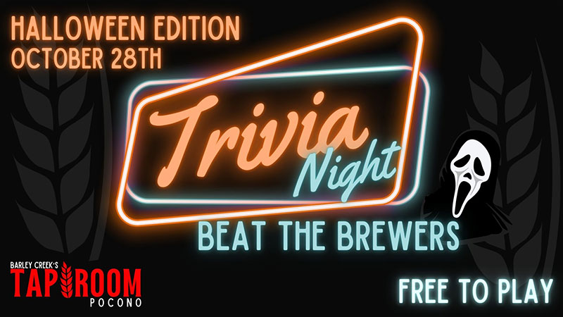 Neon-style flyer for Trivia Night: Halloween Edition at Barley Creek’s Taproom in Tannersville with the text “Halloween Edition October 28th, Trivia Night, Beat the Brewers, Free to Play.”