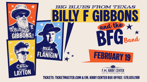 Billy F Gibbons and the BFG Band concert poster for the F.M. Kirby Center for the Performing Arts in Wilkes-Barre, featuring illustrated portraits of Billy F Gibbons, Mike Flanigin, and Chris Layton with the date “February 19.”