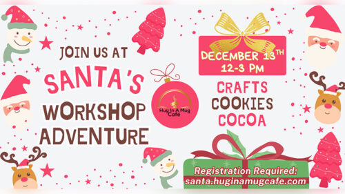 Festive flyer for Santa’s Workshop Adventure on December 13th from 12–3 PM featuring cute holiday illustrations and text promoting crafts, cookies, cocoa, and required registration at santa.huginamugcafe.com.