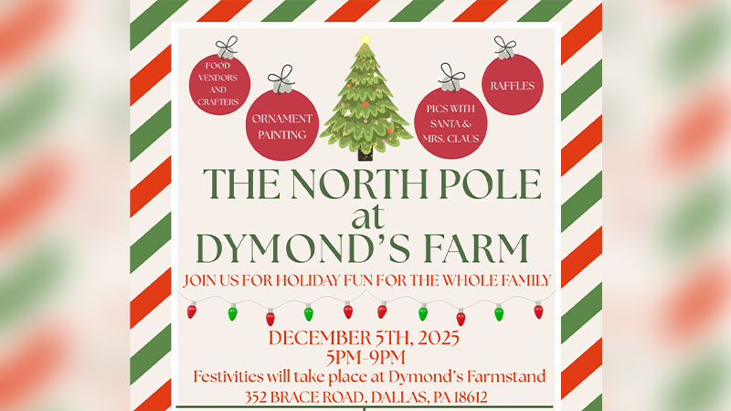 Holiday-themed flyer for The North Pole at Dymond’s Farm in Dallas, PA, with a Christmas tree illustration and text listing crafts, snacks, photos with Santa, raffles, and event details for December 5th, 2025 from 5–9 PM.