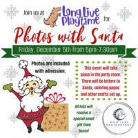 Flyer for Photos with Santa at Long Live Playtime on December 5th from 5–7:30 PM featuring a cartoon Santa and event details including crafts, letters to Santa, and included photos.