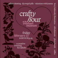 Crafty Hour at the Everhart Museum in Scranton, PA flyer with heart design and event date Friday, February 13 from 6:00–8:30 PM.