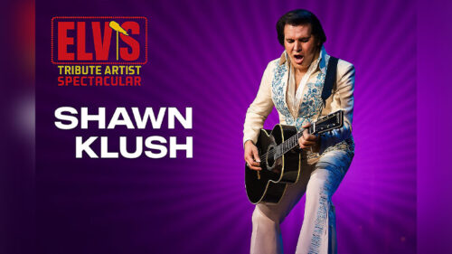 Elvis Tribute Artist Spectacular starring Shawn Klush at Mohegan Pennsylvania in Wilkes-Barre, PA, featuring Elvis performance photo and bold concert title text.