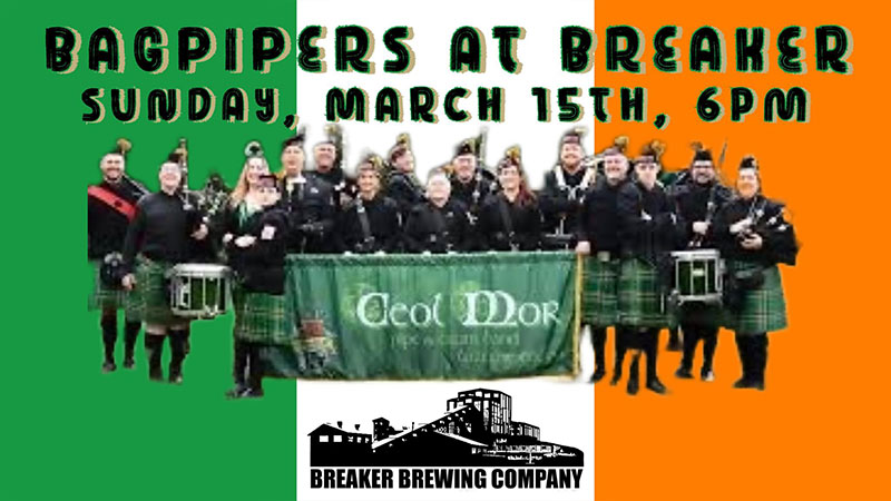 Bagpipers at Breaker with Ceol Mor Pipe & Drum Band at Breaker Brewing Company in Wilkes-Barre Township, PA, takes place on Sunday, March 15, at 6:00 PM and features band members posing with drums and bagpipes against an Irish flag background. Text includes: “Bagpipers at Breaker,” “Sunday, March 15th, 6PM,” “Ceol Mor,” “Breaker Brewing Company.”)