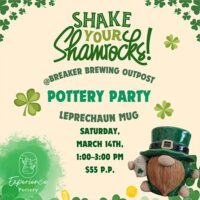 Pottery Leprechaun Mug at Breaker Brewing Outpost in Archbald, PA, takes place on Saturday, March 14, from 1:00 PM to 3:00 PM and is shown in a shamrock-themed graphic featuring a leprechaun mug illustration. Text includes: “Shake Your Shamrocks!,” “Pottery Party Leprechaun Mug,” “Saturday, March 14th,” “1:00–3:00 PM,” “$55 P.P.,” “Breaker Brewing Outpost,” “Experience Pottery.”