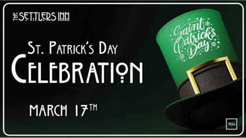 A graphic poster for The Settlers Inn St. Patrick's Day Celebration on March 17, featuring a green and black top hat with the words 